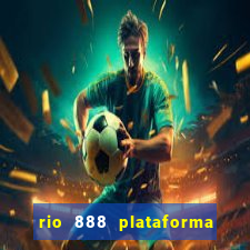 rio 888 plataforma de jogos